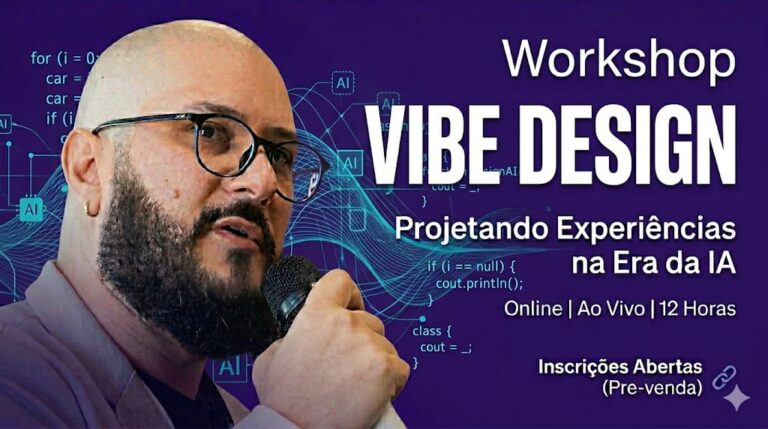 Workshop Vibe Design: Projetando experiências na era da IA